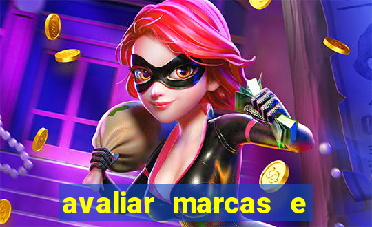 avaliar marcas e ganhar dinheiro